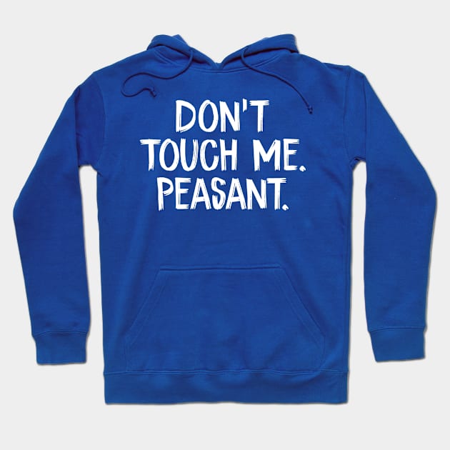 Don't Touch Me. Peasant. Hoodie by TIHONA